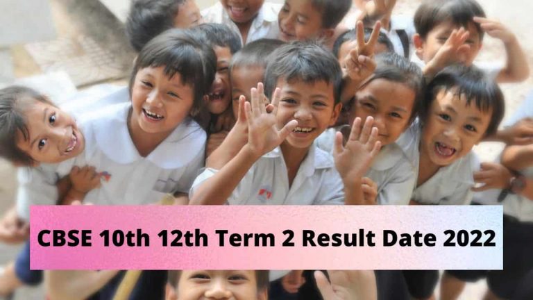CBSE 10th 12th Term 2 Result Date 2022 Soon